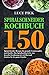 Produktbild SPIRALSCHNEIDER KOCHBUCH: 150 Spiralschneider Rezepte für gesunde Gemüsenudeln und Zoodles. Das Spiralkochbuch für eine bewußte Ernährung mit viel ... die ganze Familie. (Zoodles Kochbuch, Band 1)