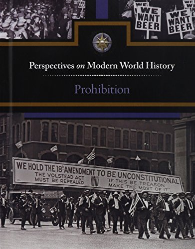 Prohibition (Perspectives on Modern World History)