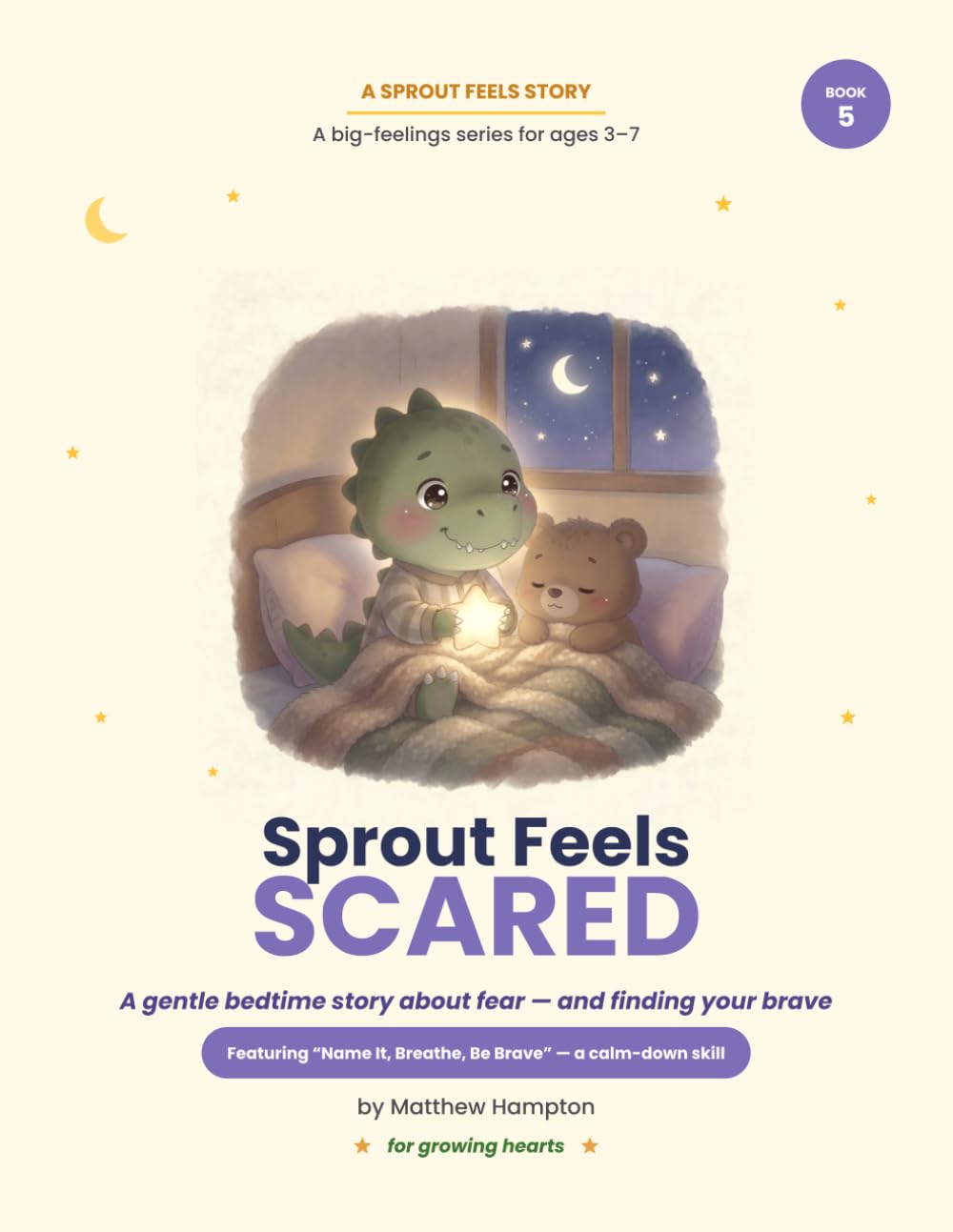 Sprout Feels Scared: A Gentle Story About Fear, the Dark, and Being Brave (Name It, Breathe, Be Brave)