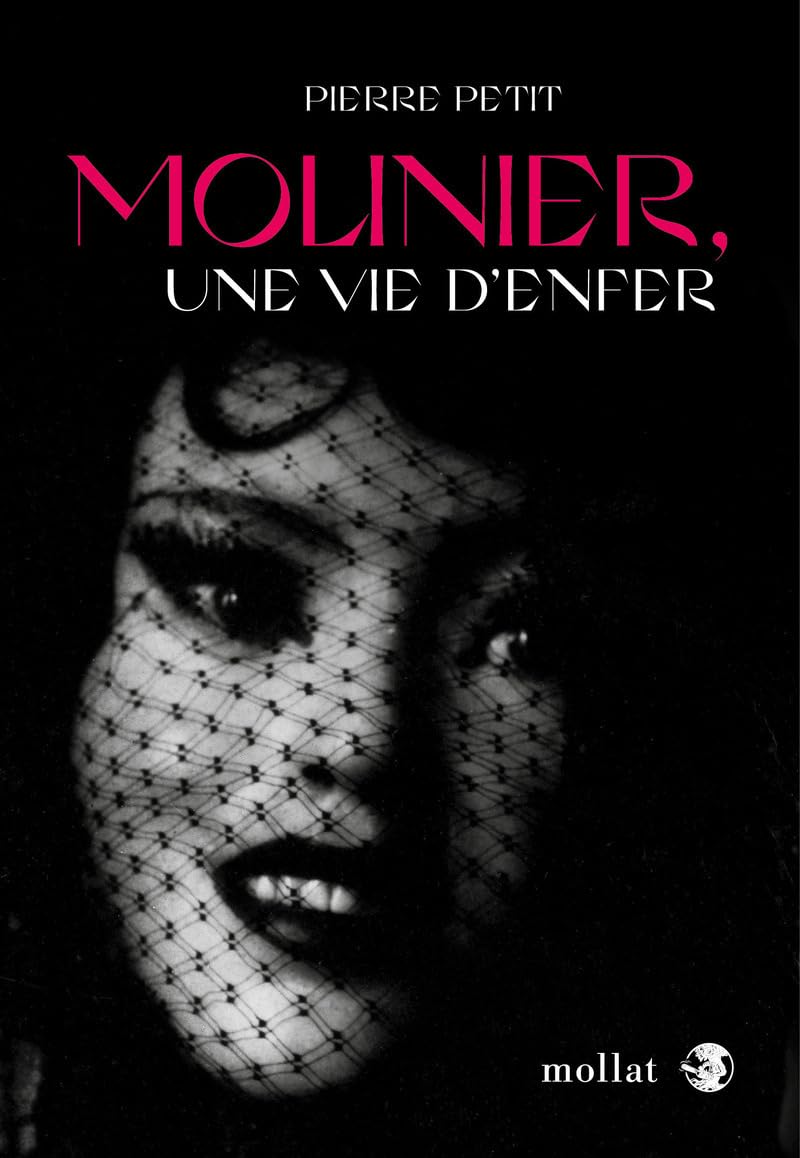Molinier, une vie d'enfer le livre biographique de Pierre Petit