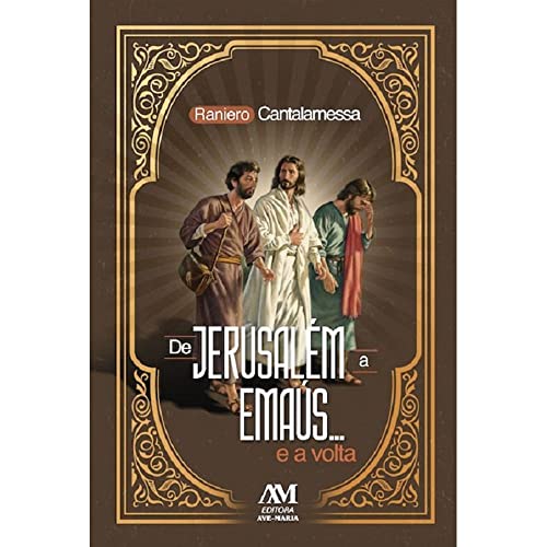 De Jerusalém a Emaús... e a volta: 2