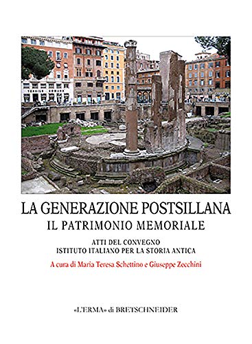La generazione postsillana il patrimonio memoriale: Atti del convegno - Istituto italiano per la storia antica Roma, 22 febbraio 2019 (Centro ricerche ... classica monografie, 48) (Italian Edition)