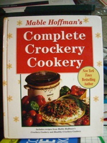 Mable Hoffman's Complete Crockery Cookery
