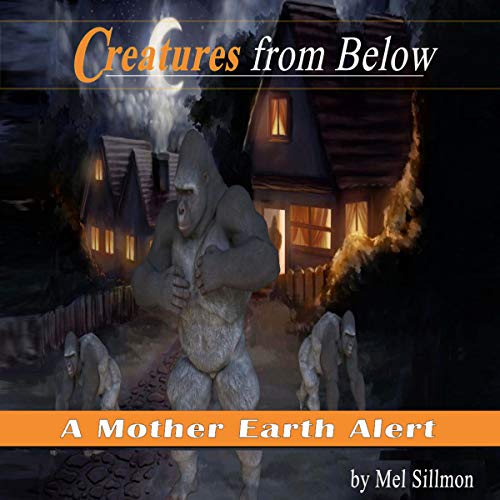 Creatures from Below: A Mother Earth Alert by Mel Sillmon episode artwork