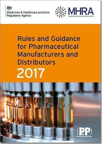 Rules and Guidance for Pharmaceutical Manufacturers and Distributors (Orange Guide) 2017 (Rules and Guidance for Pharmaceutical Manufacturers & Distributors (Orange Guide))