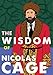 Produktbild The Wisdom of Nicolas Cage: The Unofficial Nicolas Cage Quote Book