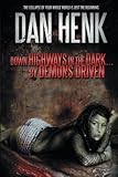 Down Highways in the Dark... By Demons Driven