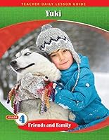 Pathways Grade 4 Friends and Family Unit: Yuki: An Alaska Adventure Daily Lesson Guide + Teacher Resource 6 Year License 1524963666 Book Cover