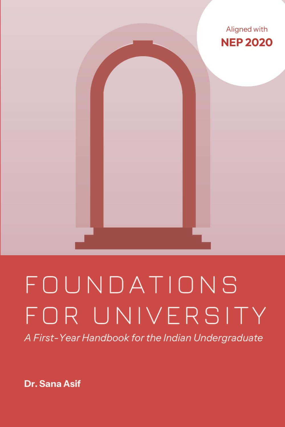 Foundations for University: A First-Year Handbook for the Indian Undergraduate