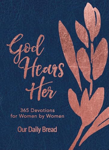 God Hears Her: 365 Devotions for Women by Women (An
