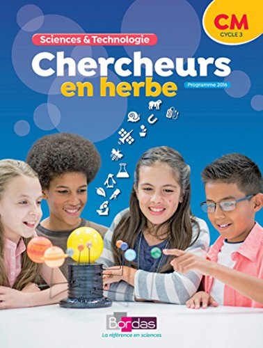 Chercheurs en herbe - Sciences & Technologie CM