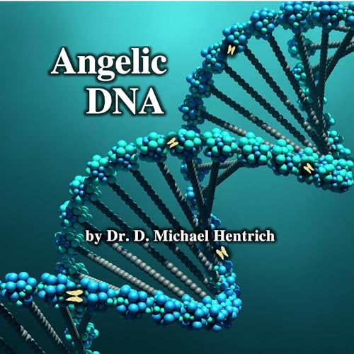 Angelic DNA by Dr. D. Michael Hentrich episode artwork