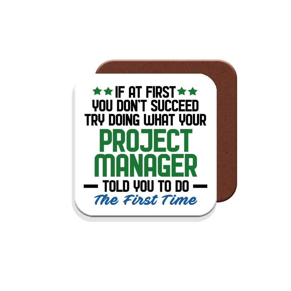 Coaster Gift for Project Manager - If at First You Don't Succeed Try Doing What Your Project Manager Told You to Do The First Time - Giftset - Made by MUGGZ in The UK