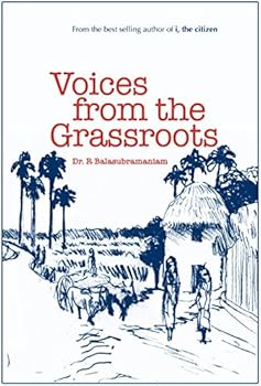 Paperback Voices from the Grassroots from the Best Selling Author of "i the,Citizen" [Paperback] Dr. R Balasubramaniam Book