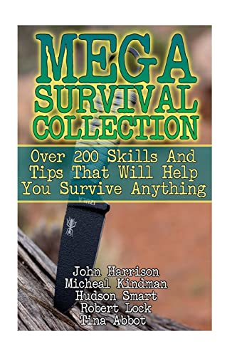 Mega Survival Collection: Over 200 Skills And T... 1542522323 Book Cover