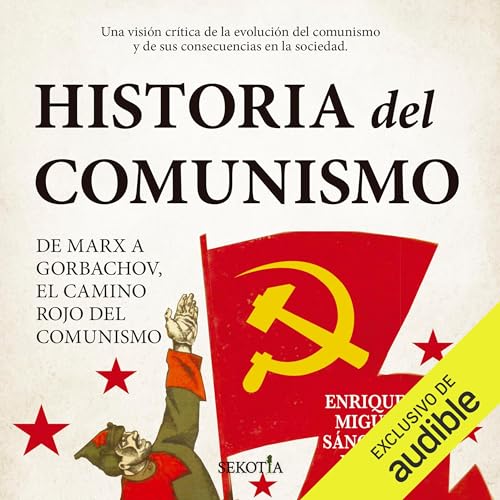 Historia del comunismo Audiolibro Por Enrique Miguel Sánchez Motos arte de portada