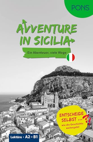 PONS Entscheide selbst ... Lektuere Italienisch A2-B1 - Avventure in Sicilia: Ein Abenteuer - viele Wege - Entscheide selbst, wi