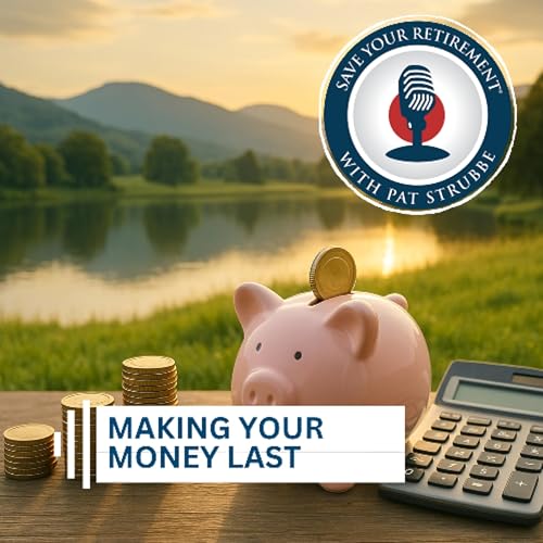 『Making Your Money Last | Save Your Retirement with Pat Strubbe』のカバーアート