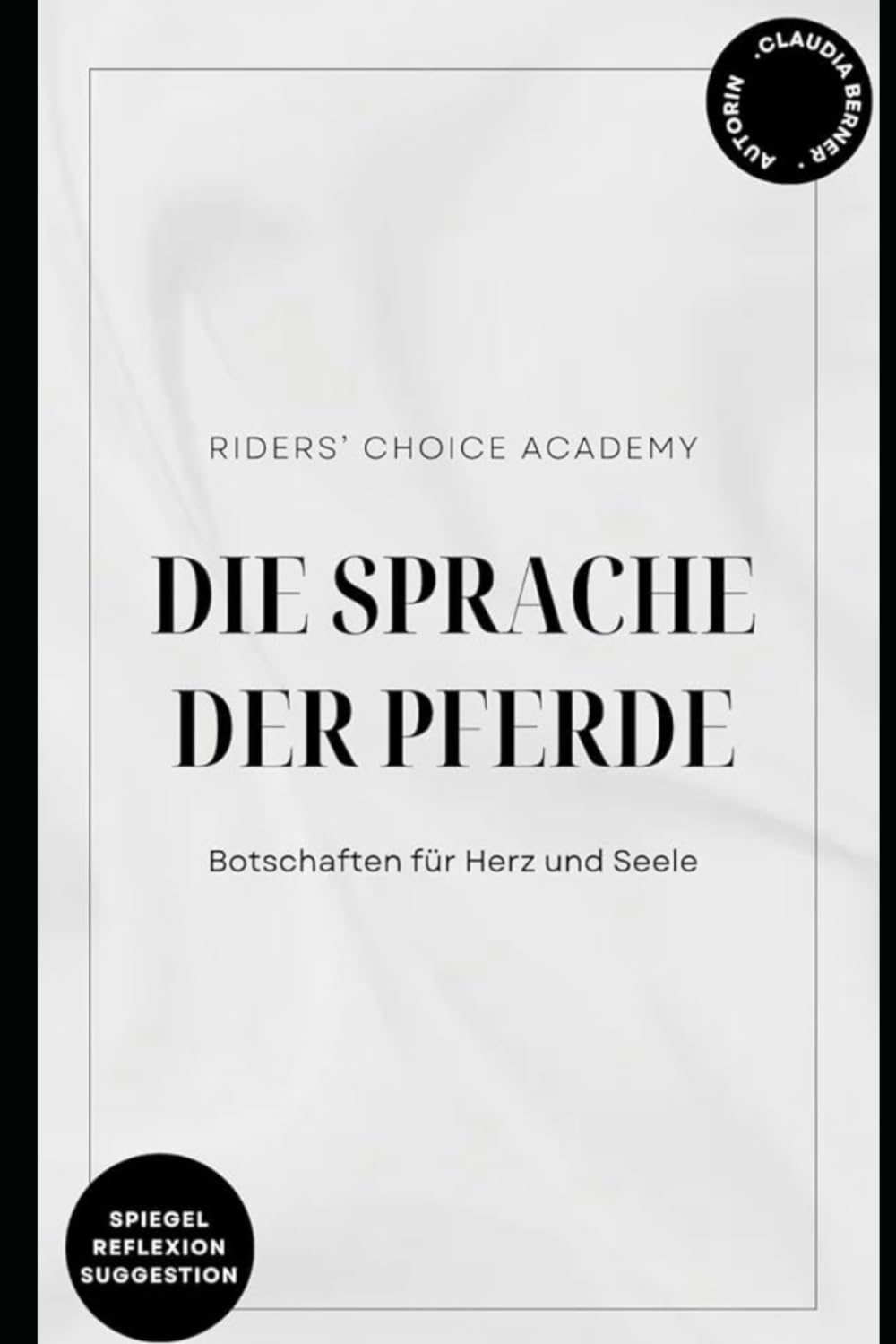 Die Sprache der Pferde: Botschaften für Herz und Seele