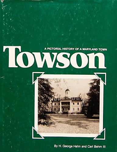 Towson: A Pictorial History of a Maryland Town