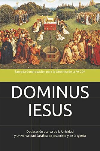 DOMINUS IESUS: Declaración acerca de la Unicidad y Universalidad Salvífica de Jesucristo y de la Iglesia (Magisterio)