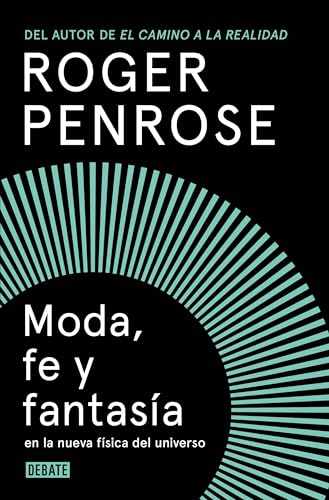 Moda, fe y fantasía en la nueva física del universo (Ciencia y Tecnología)