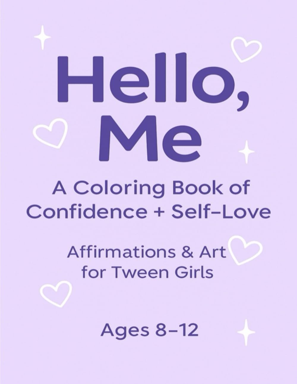 Hello, Me: A Coloring Book of Confidence+Self-Love