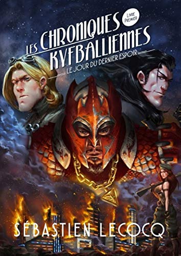 Les chroniques Kyfballiennes, Tome 1 : Le jour du dernier espoir