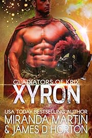 Xyron: A SciFi Alien Romance (Gladiators of Krix Book 1)