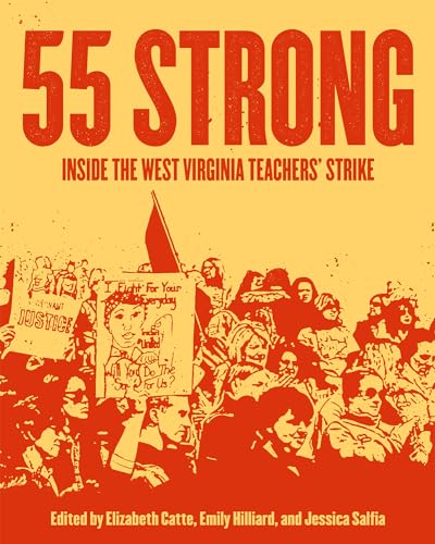55 Strong: Inside the West Virginia Teachers' Strike