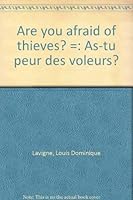 Are you afraid of thieves? =: As-tu peur des voleurs? 0889240248 Book Cover