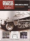 Sdkfz 250/1 To 250/12  Armoured Halftrack (Miltary Vehicles in Detail 1)