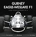 Gurney Eagle-Weslake F1: Stance & Speed Monograph Series No. 5