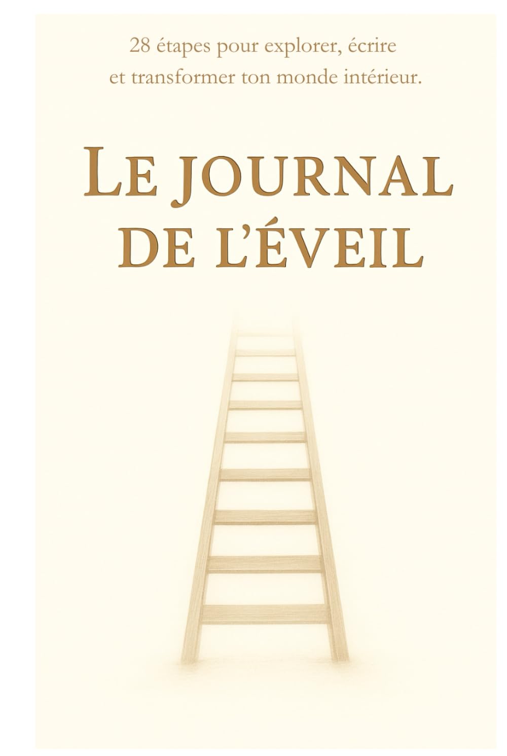 Le journal de l'éveil: 28 étapes pour explorer, écrire et transformer ton monde intérieur.