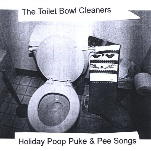 Amazon Music The Toilet Bowl CleanersのHoliday Poop Puke & Pee Songs