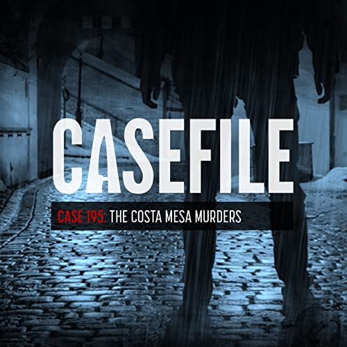 Case 195: The Costa Mesa Murders Podcast By  cover art
