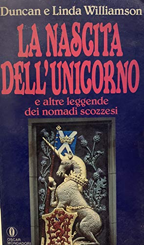 La nascita dell'unicorno e altre leggende dei nomadi scozzes