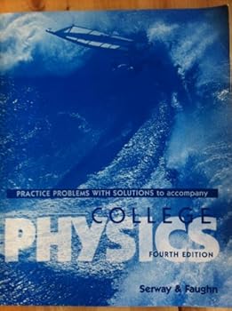 Paperback COLLEGE PHYSICS: PRACTICE PROBLEMS WITH SOLUTIONS Book