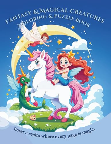 Escape into Magic: A Fantasy Coloring & Puzzle Journey - 25 Enchanting Creatures, 20 Brain Teasers for Cozy Stress Relief & Crea