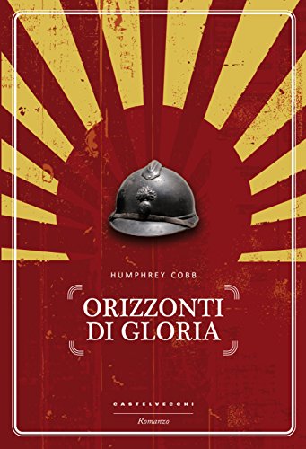 Humphrey Cobb - Orizzonti di gloria (2014)