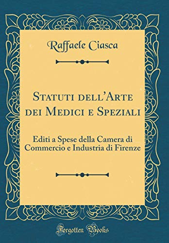 Statuti dell'Arte dei Medici e Speziali: Editi a