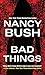 Bad Things