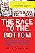 The Race To The Bottom: Why A Worldwide Worker Surplus And Uncontrolled Free Trade Are Sinking American Living Standards