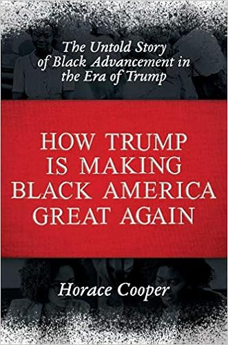 How Trump is Making Black America Great Again: The Untold Story of Black Advancement in the Era of Trump book cover