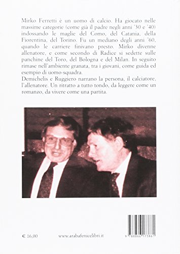 Una Vita Da Secondo. Storia Di Mirko Ferretti, L'allenatore Nell'ombra. Ediz. Illustrata - 2