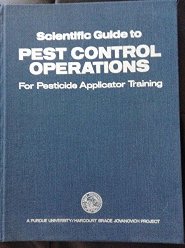 Scientific guide to pest control operations (A Purdue University/Harcourt Brace Jovanovich publications project)