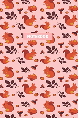 Notebook: Cute Squirrel Notebook for Men Women, Kids - Size 6 x 9 inch - 120 Pages - Gift for All Squirrel Lovers (Lined Blank Book)