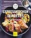 Produktbild Expresskochen Diabetes: Schnelle Genussrezepte für jeden Tag (GU Gesund Essen)