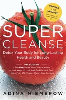 Super Cleanse; Detox Your Body for Long-Lasting Health and Beauty