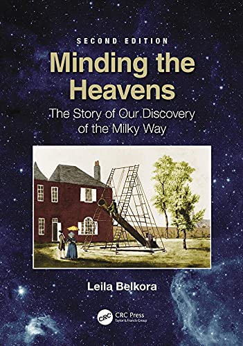 Minding the Heavens: The Story of our Discovery of the Milky Way (Discovering Physics)